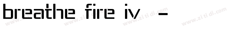 Breathe fire iv字体字体转换